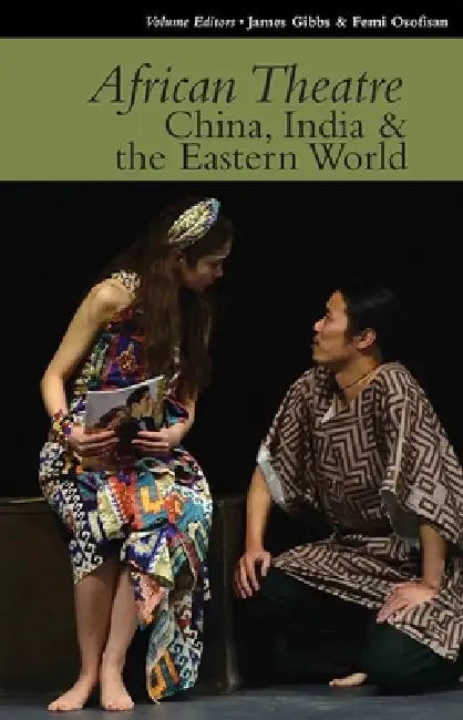 African Theatre 15: China, India & the Eastern World by Martin Banham, James Gibbs, Femi Osofisan