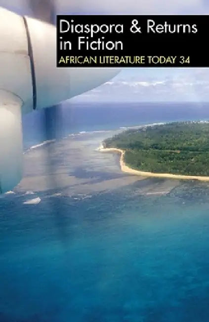 Alt 34 Diaspora & Returns in Fiction: African Literature Today by Ernest N. Emenyonu, Helen Cousins, Pauline Dodgson-Katiyo