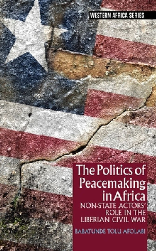 The Politics of Peacemaking in Africa  by Babatunde Tolu Afolabi