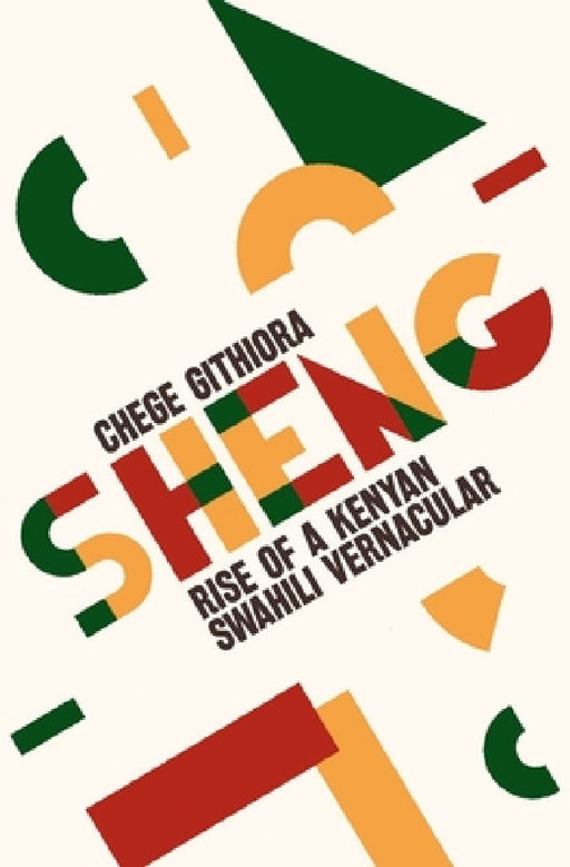 Sheng Rise of a Kenyan Swahili Vernacular ( 2 Copies )  by Chege Githiora