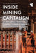 Inside Mining Capitalism: The Micropolitics of Work on the Congolese and Zambian Copperbelts by Benjamin Rubbers