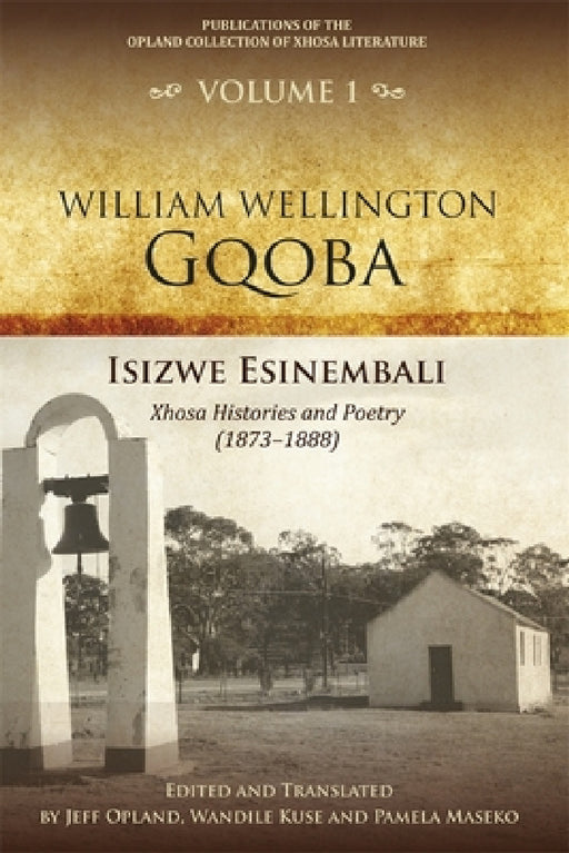 Isizwe Esinembali: Xhosa Histories and Poetry (1873-1888) by Jeff Opland, Jeff Opland, Wandile Kuse