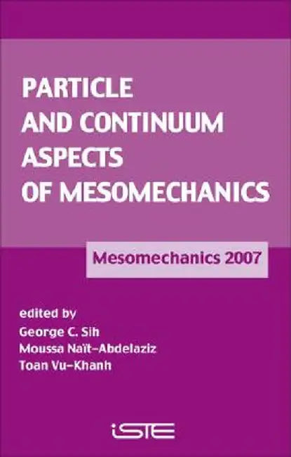 Particle and Continuum Aspects of Mesomechanics by George C. Sih