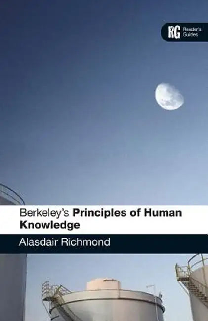 Berkeley's Principles of Human Knowledge by Alasdair Richmond