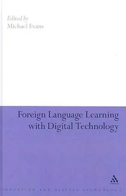 Foreign-Language Learning with Digital Technology by Michael Evans