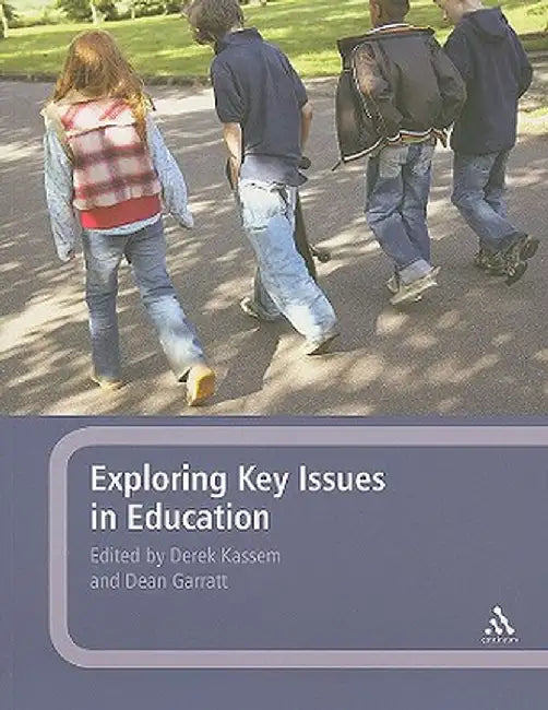 Exploring Key Issues in Education by Derek Kassem