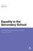 Equality in the Secondary School: Promoting Good Practice Across the Curriculum by Mike Cole
