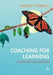 Coaching for Learning: A Practical Guide for Encouraging Learning by Jacquie Turnbull