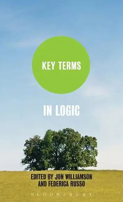 Key Terms in Logic by Jon Williamson