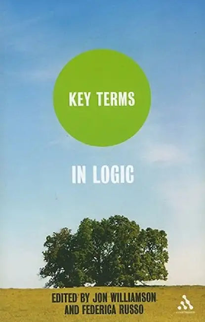 Key Terms in Logic by Jon Williamson