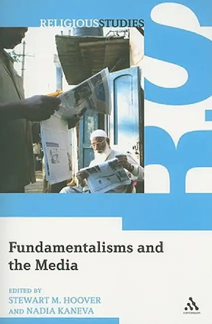 Fundamentalisms and the Media by Stewart M. Hoover
