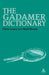 The Gadamer Dictionary by Chris Lawn