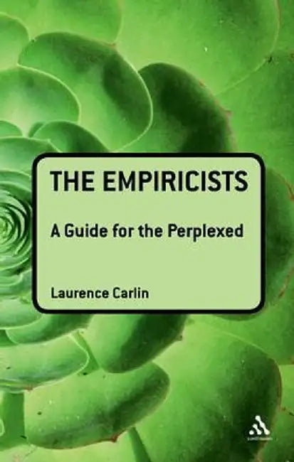 The Empiricists: A Guide for the Perplexed by Laurence Carlin
