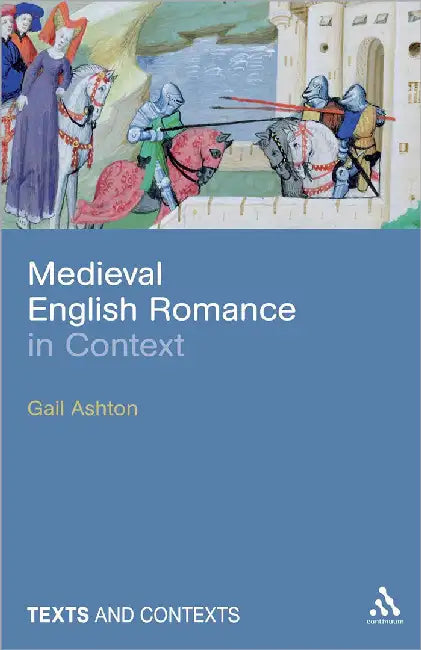 Medieval English Romance In Context by Gail Ashton