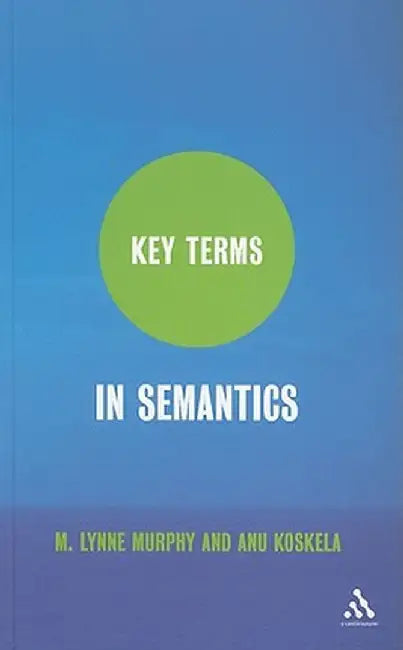 Key Terms in Semantics by M. Lynne Murphy