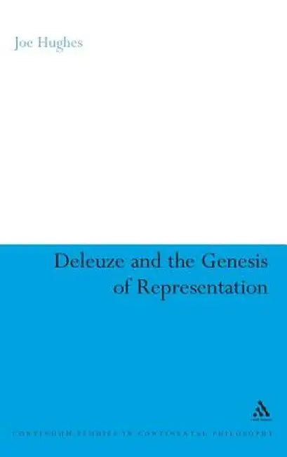 Deleuze and the Genesis of Representation by Joe Hughes