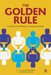 The Golden Rule: The Ethics of Reciprocity in World Religions by Jacob Neusner