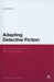 Adapting Detective Fiction: Crime, Englishness and the TV Detectives by Neil McCaw