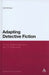 Adapting Detective Fiction: Crime, Englishness and the TV Detectives by Neil McCaw