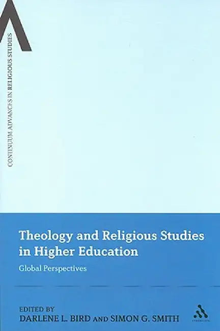 Theology and Religious Studies in Higher Education: Global Perspectives by D. L. Bird