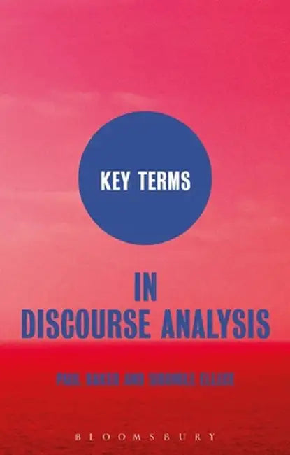 Key Terms in Discourse Analysis by Paul Baker