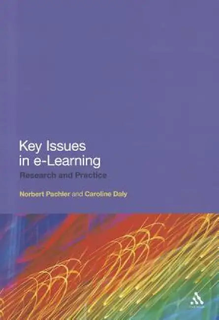 Key Issues in E-Learning: Research and Practice by Norbert Pachler
