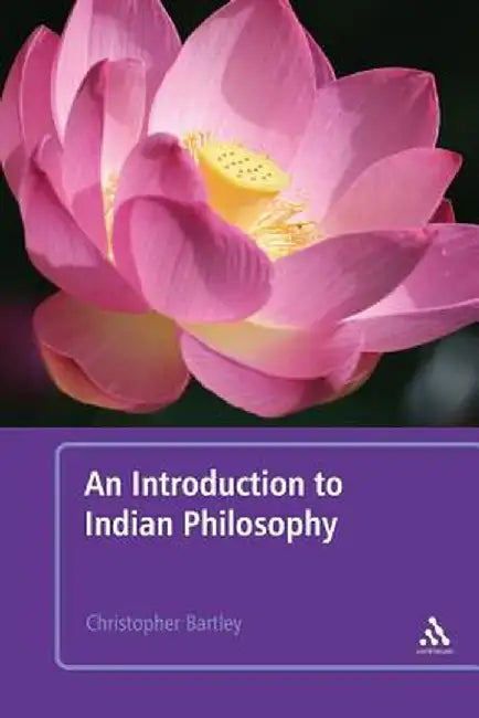 An Introduction to Indian Philosophy by Christopher Bartley