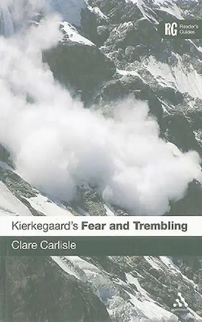 Kierkegaard's Fear and Trembling by Clare Carlisle
