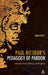 Paul Ricoeur's Pedagogy of Pardon: A Narrative Theory of Memory and Forgetting by Maria Duffy