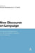 New Discourse on Language: Functional Perspectives on Multimodality, Identity, and Affiliation by Monika Bednarek