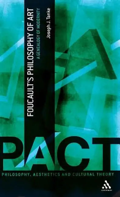 Foucault's Philosophy of Art by Joseph J. Tanke