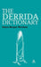 The Derrida Dictionary by Simon Morgan Wortham