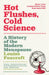 Hot Flushes, Cold Science: A History Of The Modern Menopause by John Paul Carinci