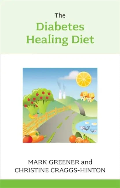 The Diabetes Healing Diet by Christine Craggs-Hinton