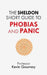 The Sheldon Short Guide to Phobias and Panic by Kevin Gournay