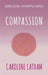Compassion by Caroline Latham