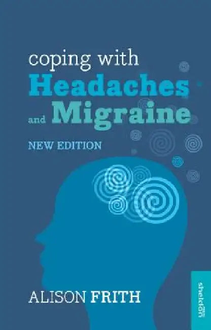 Coping with Headaches and Migraine by Alison Frith