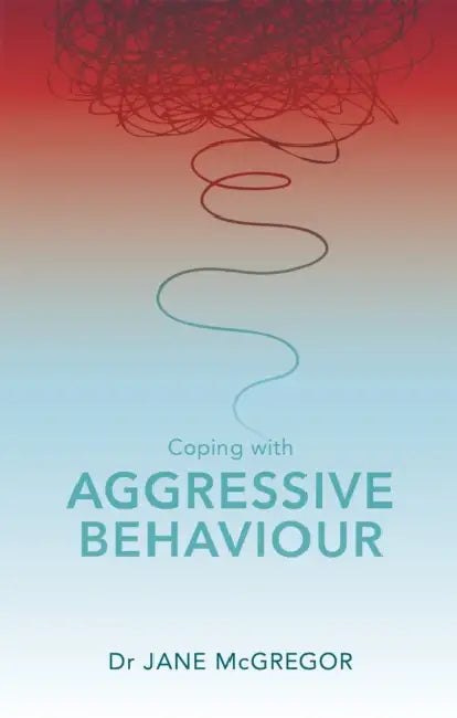 Coping with Aggressive Behaviour by Jane McGregor