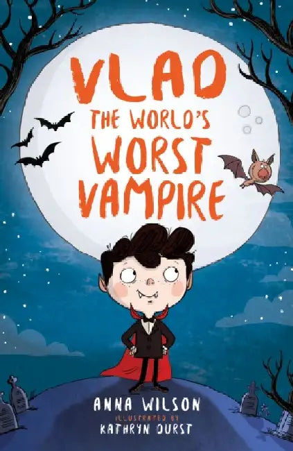 Vlad the World’s Worst Vampire by Anna Wilson