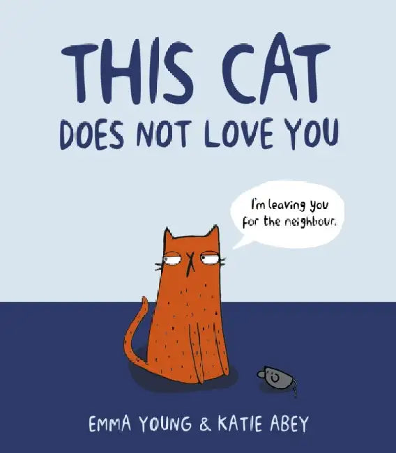 This Cat Does Not Love You by Emma Young