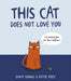 This Cat Does Not Love You by Emma Young