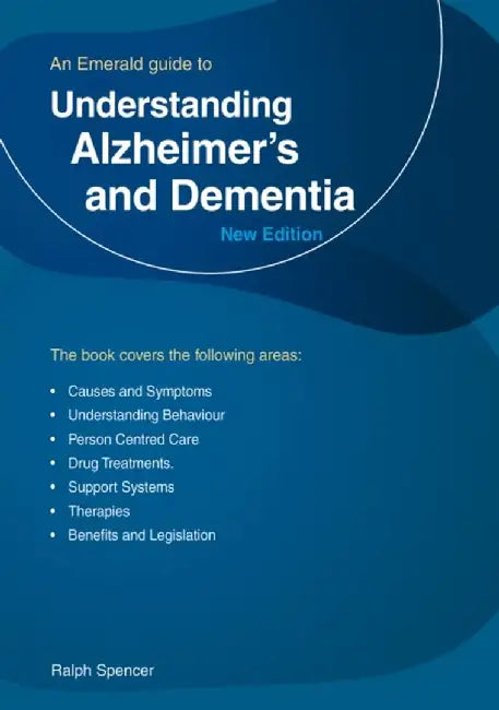 Understanding Alzheimer's and Dementia by Ralph Spencer