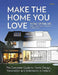 Make the Home You Love: The Complete Guide to Home Design & Renovation in Ireland by Fiona McPhillips