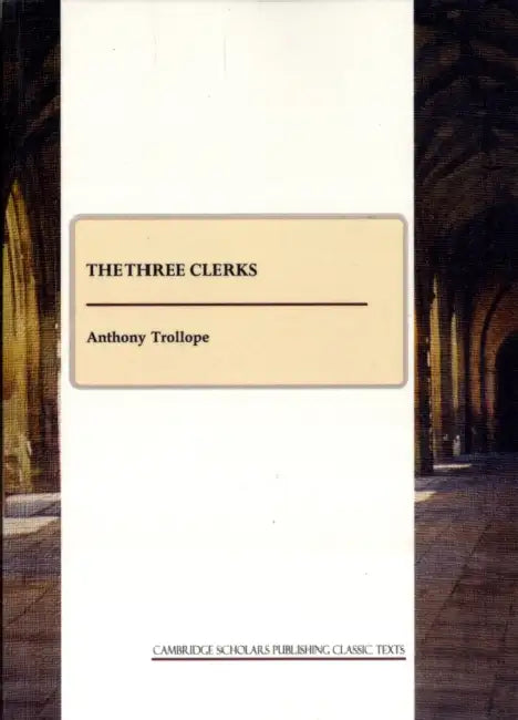 The Three Clerks by Anthony Trollope