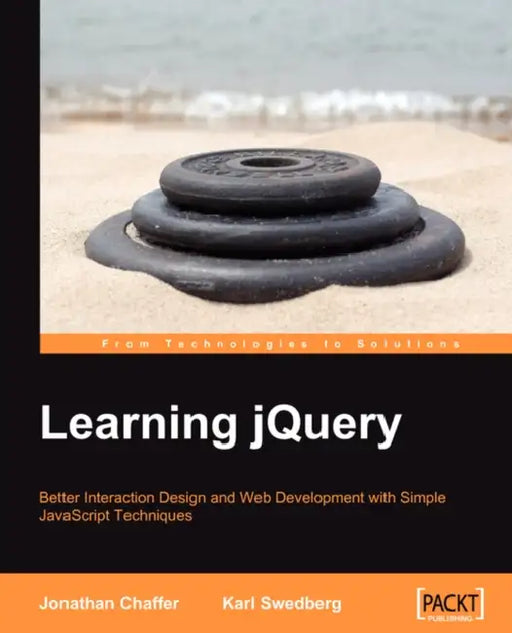 Learning Jquery: Better Interaction Design and Web Development with Simple JavaScript Techniques by Karl Swedberg, Jonathan Chaffer