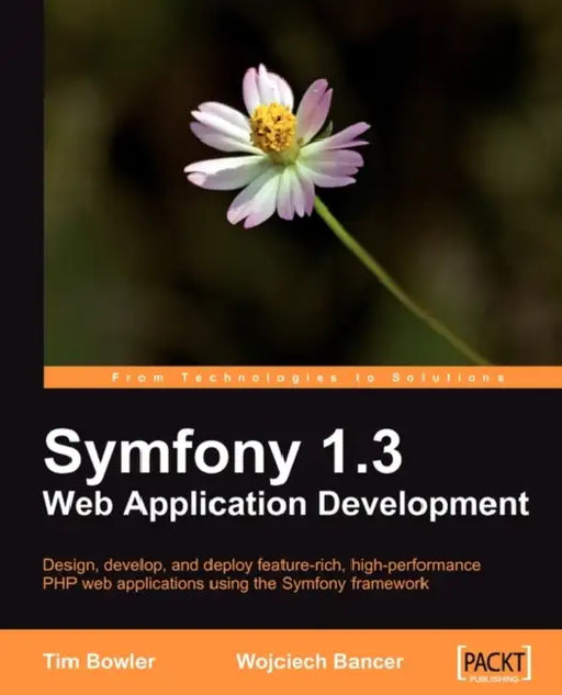 Symfony 1.3 Web Application Development by Tim Bowler, Wojciech Bancer