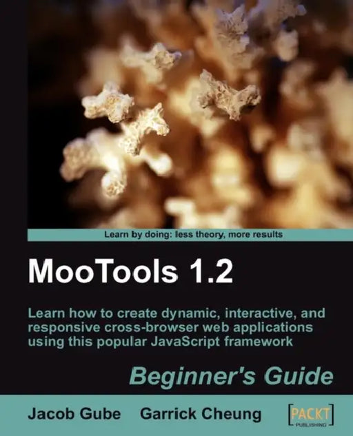 Mootools 1.2 Beginner's Guide by Jacob Gube