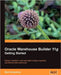Oracle Warehouse Builder 11g: Getting Started by Robert Griesemer
