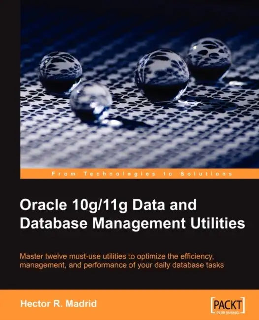 Oracle 10g/11g Data and Database Management Utilities by Hector R. Madrid