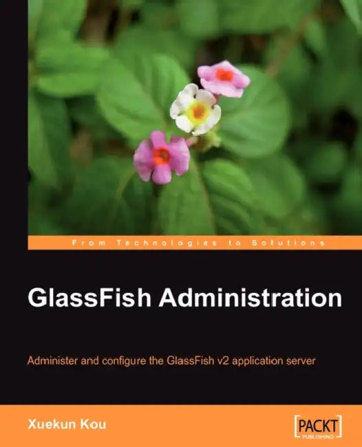 Glassfish Administration by Xuekun Kou